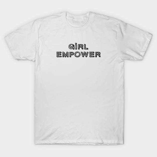 Girl Empower T-Shirt by Gregorous Design